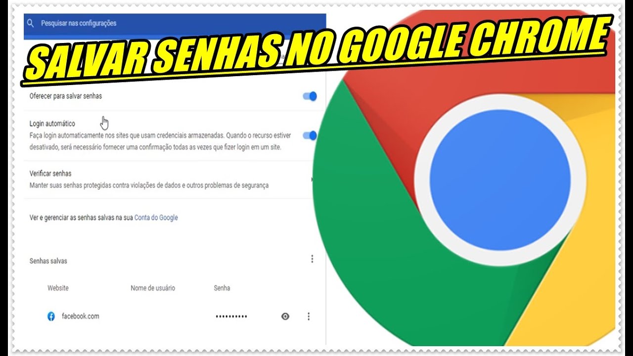 Como Usar o Recurso Que Grava As Suas Senhas No Navegador Google Chrome
