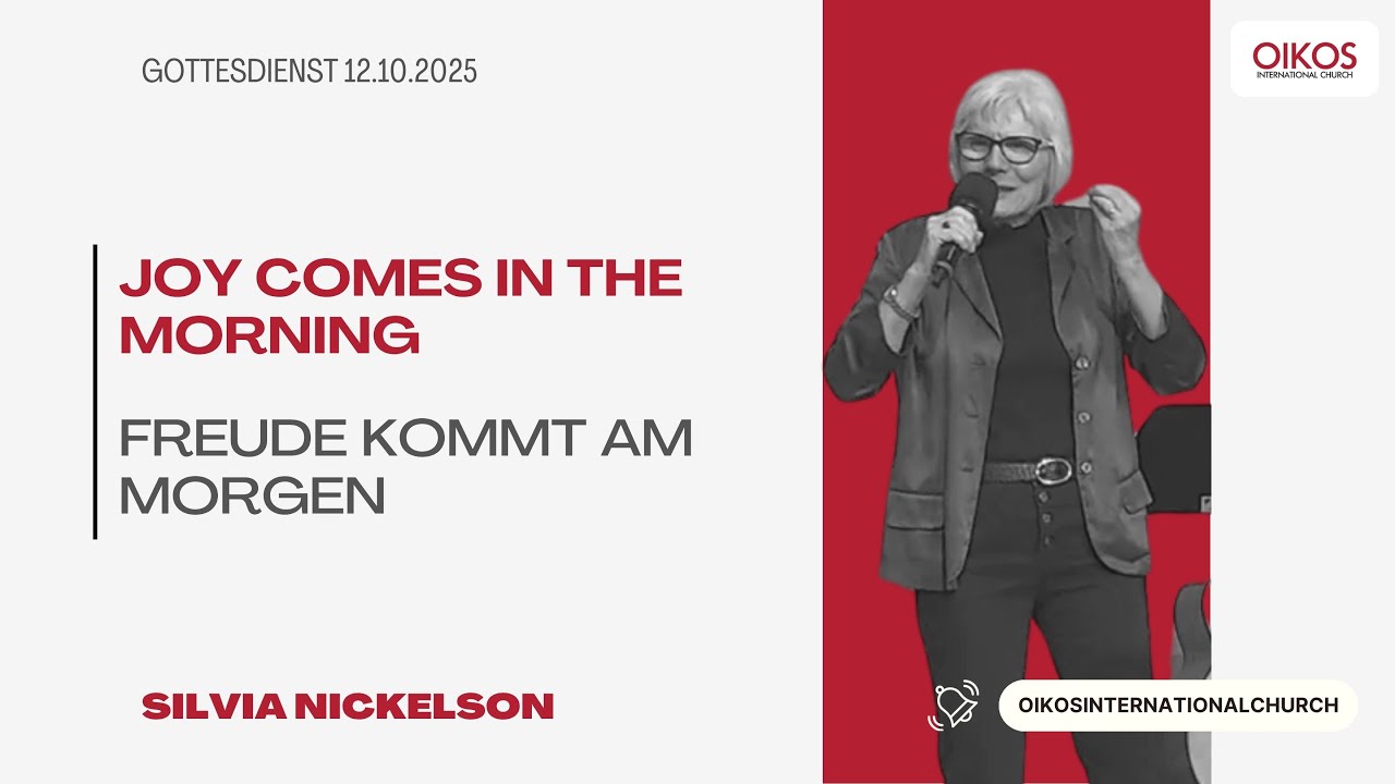 Gottesdienst 12.10.2025 | Joy Comes In The Morning/ Freude kommt am Morgen | Silvia Nickelson | OIC