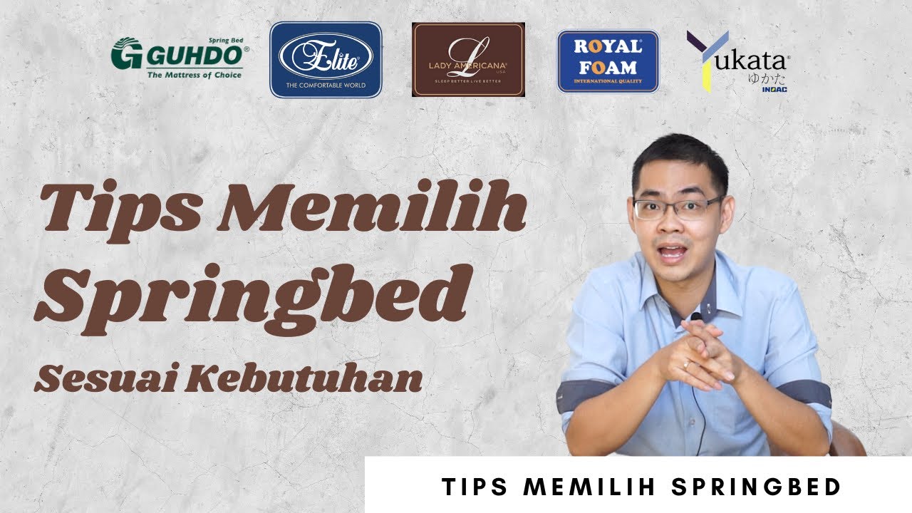 TIPS PENTING MEMILIH KASUR SPRINGBED MAUPUN KASUR BUSA  SESUAI BUDGET | CARA MEMILIH SPRINGBED