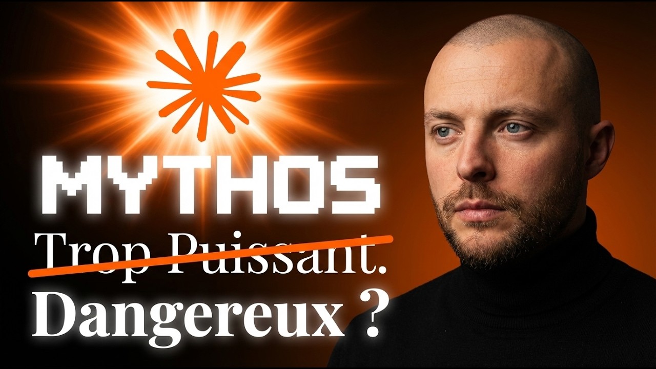 Claude Mythos expliqu&eacute; en 9 minutes (Sans Hype)
