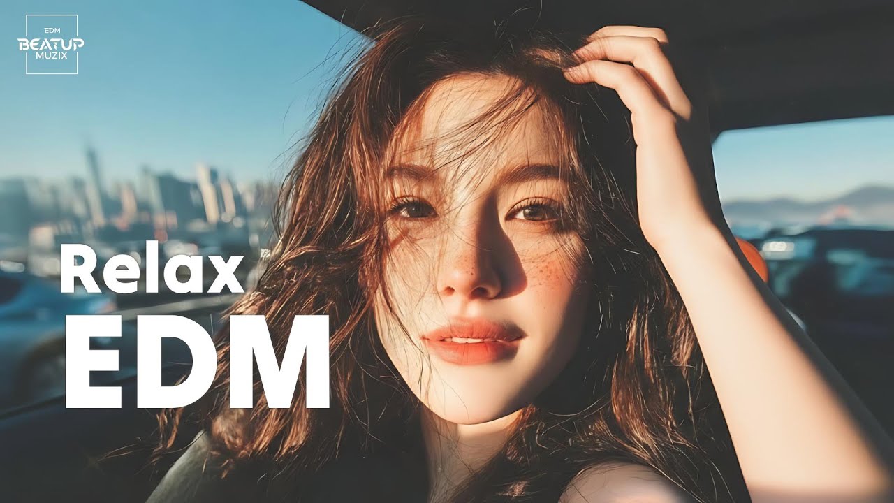 【EDM Relax #27】Growing Up ✨ Emotional & Uplifting Chill Music for Finding Yourself