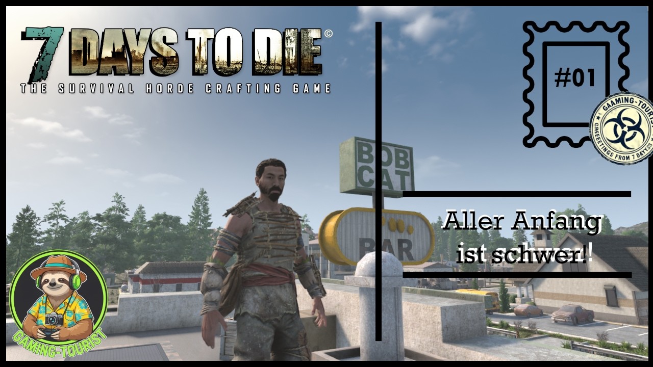 Aller Anfang ist schwer! 7 Days to die #01