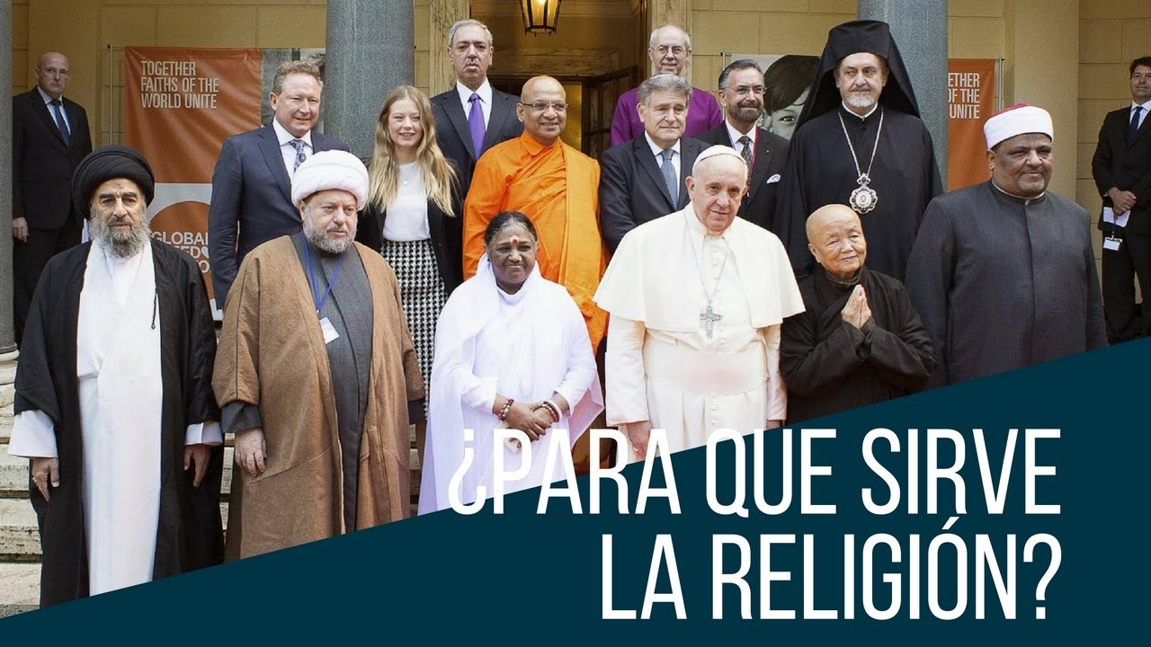 ¿PARA QUÉ SIRVE LA RELIGIÓN?