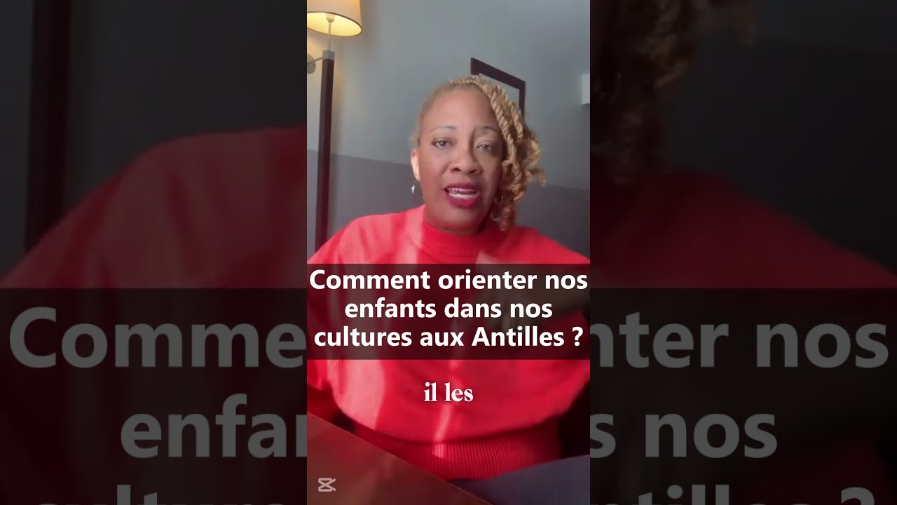 Comment orienter nos enfants dans nos cultures aux Antilles