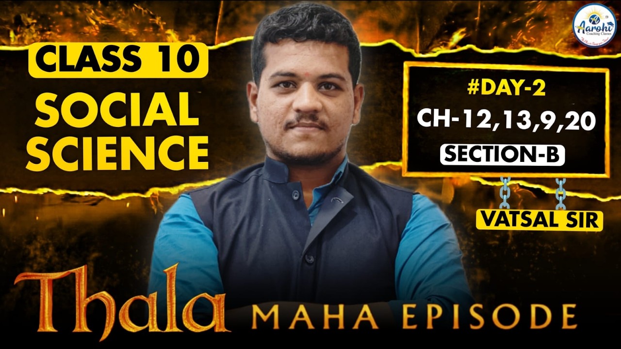 Class 10 Social Science | IMP Questions Ch-12,13,9,20 | Thala Maha Episode 