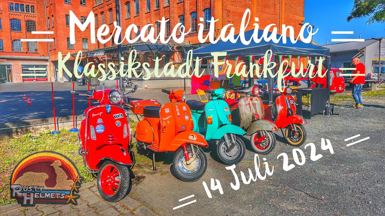Mercato Italiano mit rusty helmets Vespa Treffen - Klassikstadt Frankfurt - 14 Juli 2024