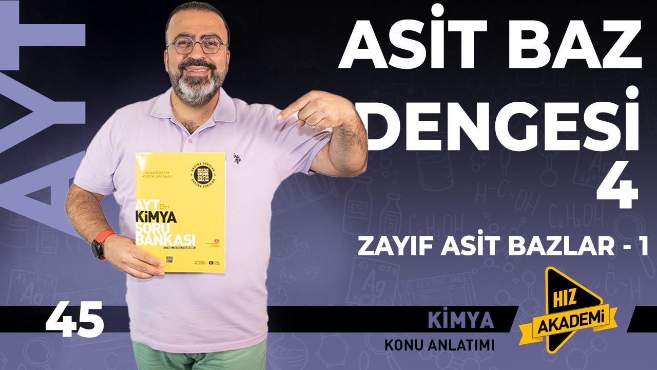 AYT - Asit Baz Dengesi - 4. bölüm | Zayıf Asit - Bazlar - 1 - 122 Soru!