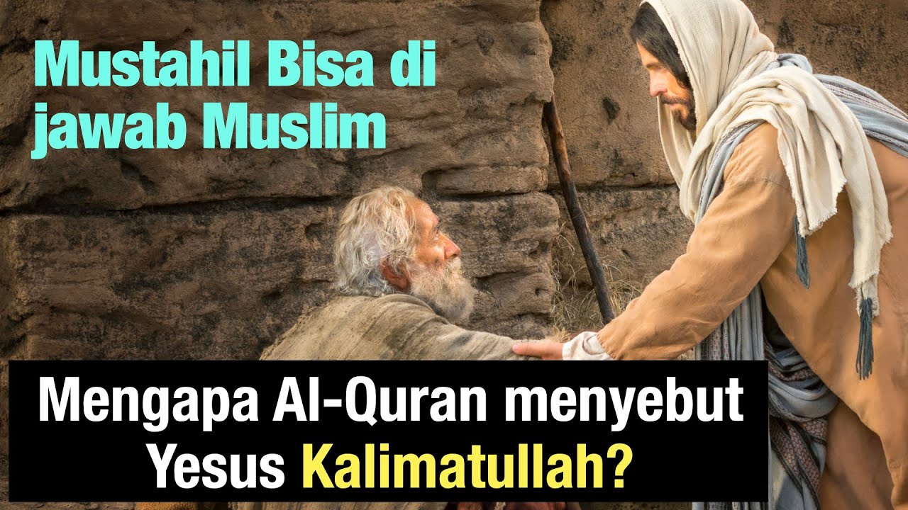 Jika Yesus Hanyalah Nabi, Mengapa Ia Disebut Kalimatullah?