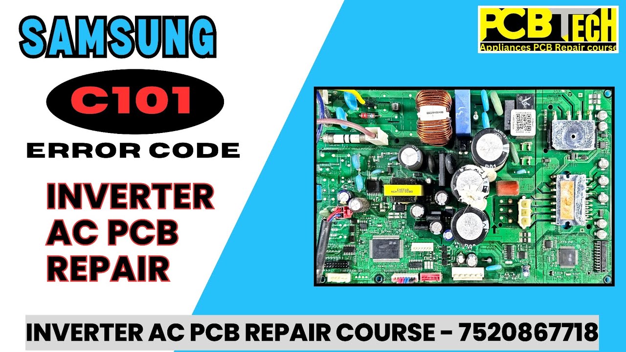 SAMSUNG INVERTER AC E101/C101 ERROR repair by PCB TECH, INVERTER AC PCB ONLINE COURSE, PCB TECH