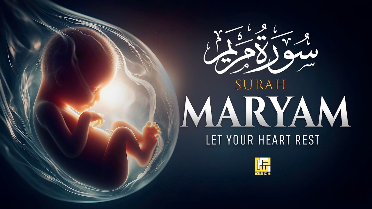 Surah Maryam (سورة مريم) | Deep Healing Quran for Mental Peace & Inner Comfort 