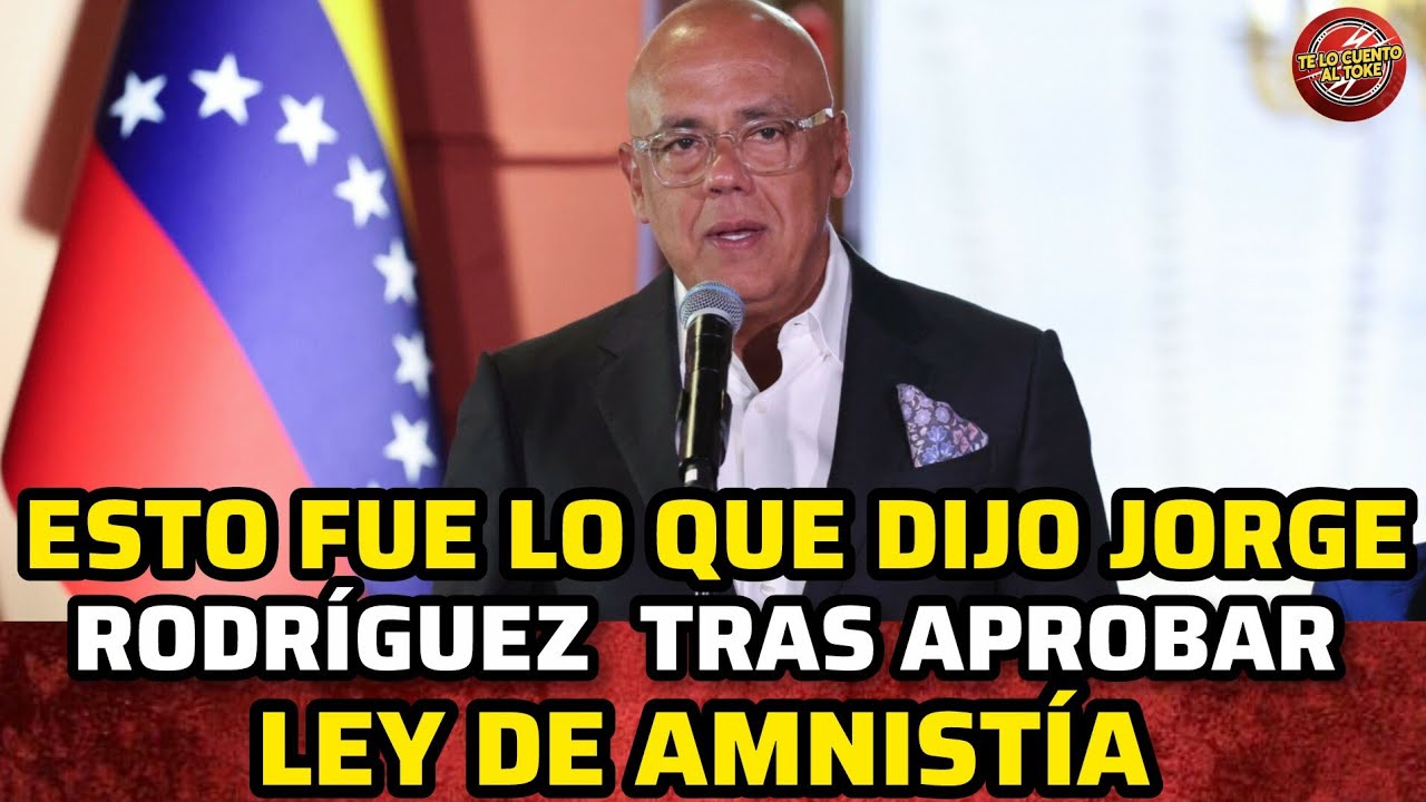 ESTO FUE LO QUE DIJO JORGE RODRIGUEZ TRAS APROBAR LĖY AMNISTÍA