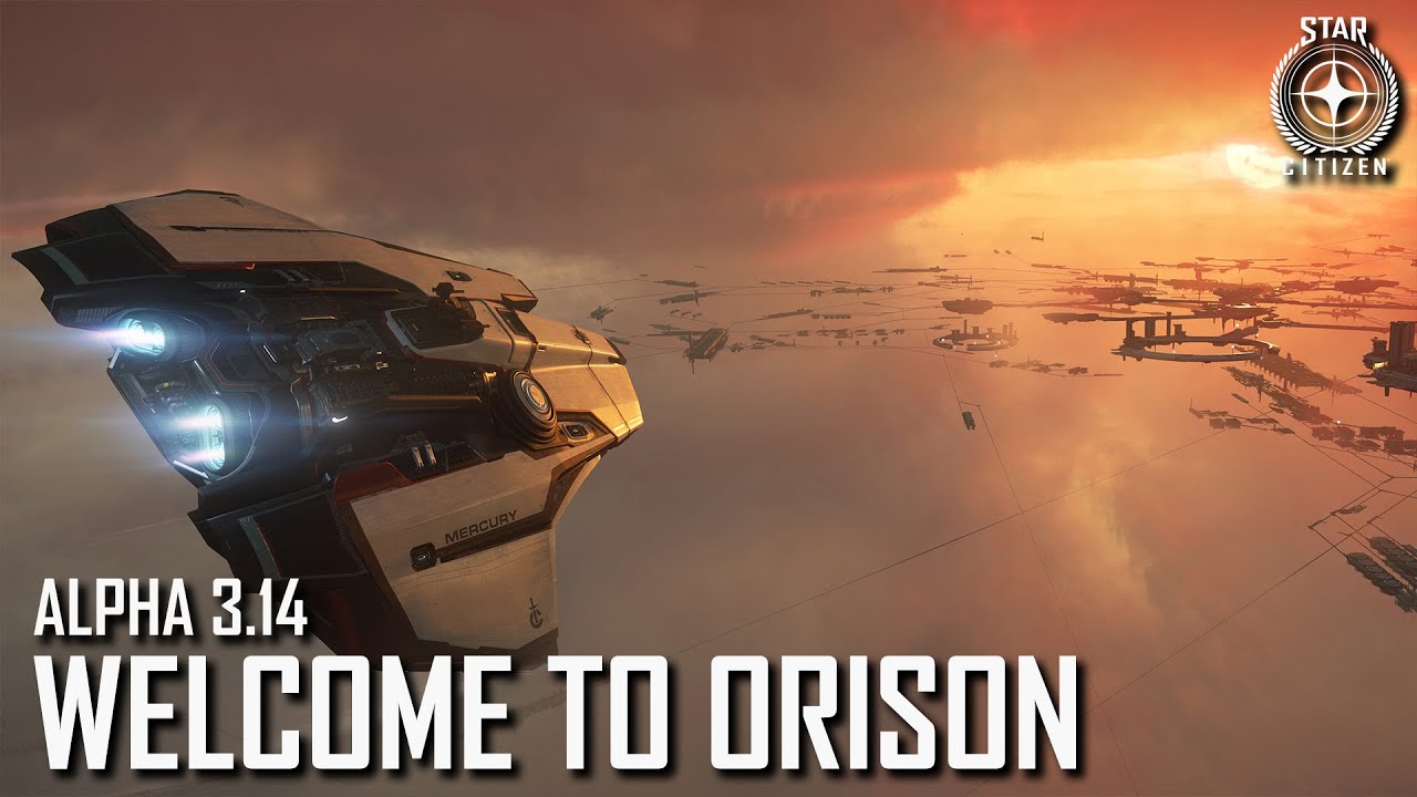 Star Citizen: Alpha 3.14 - Welcome to Orison