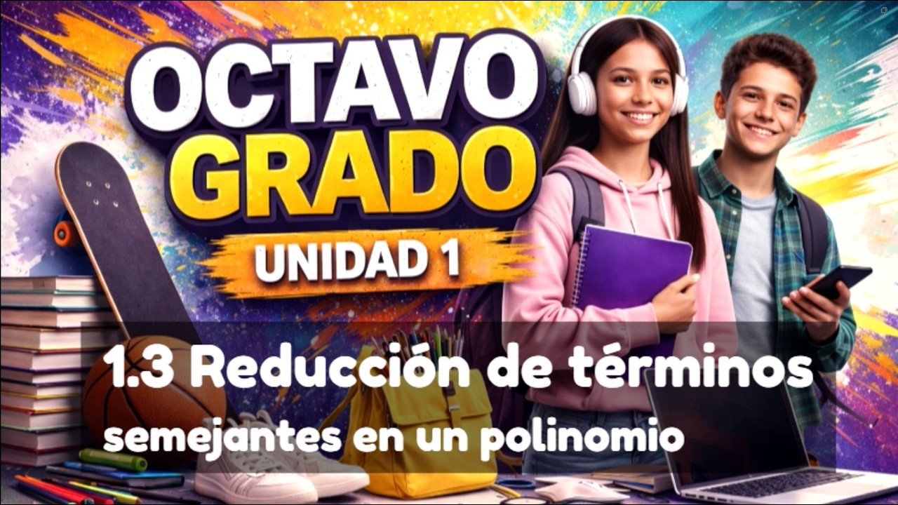 1.3  Reducción de terminos semejantes en un polinomio || UNIDAD 1 || OCTAVO GRADO