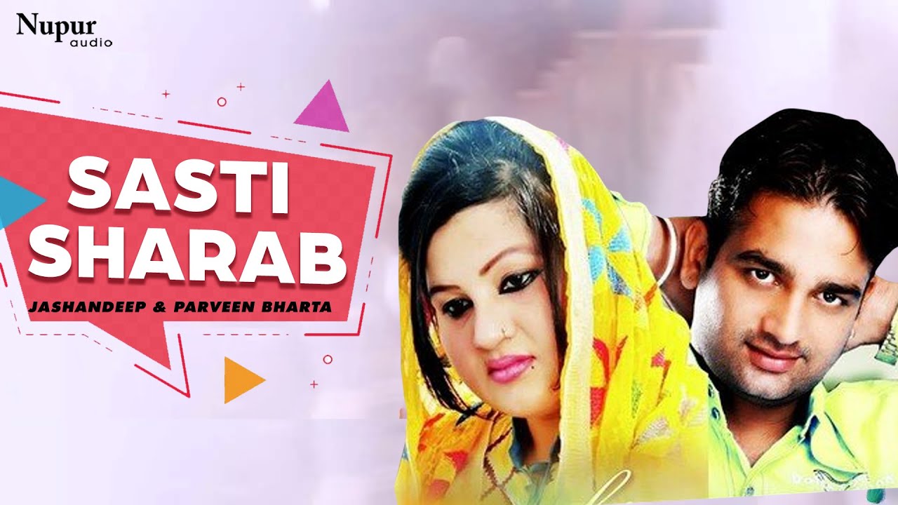Sasti Sharab (Official Video) | Jashandeep & Parveen Bharta | Hit PunjabI Song | Nupur Audio