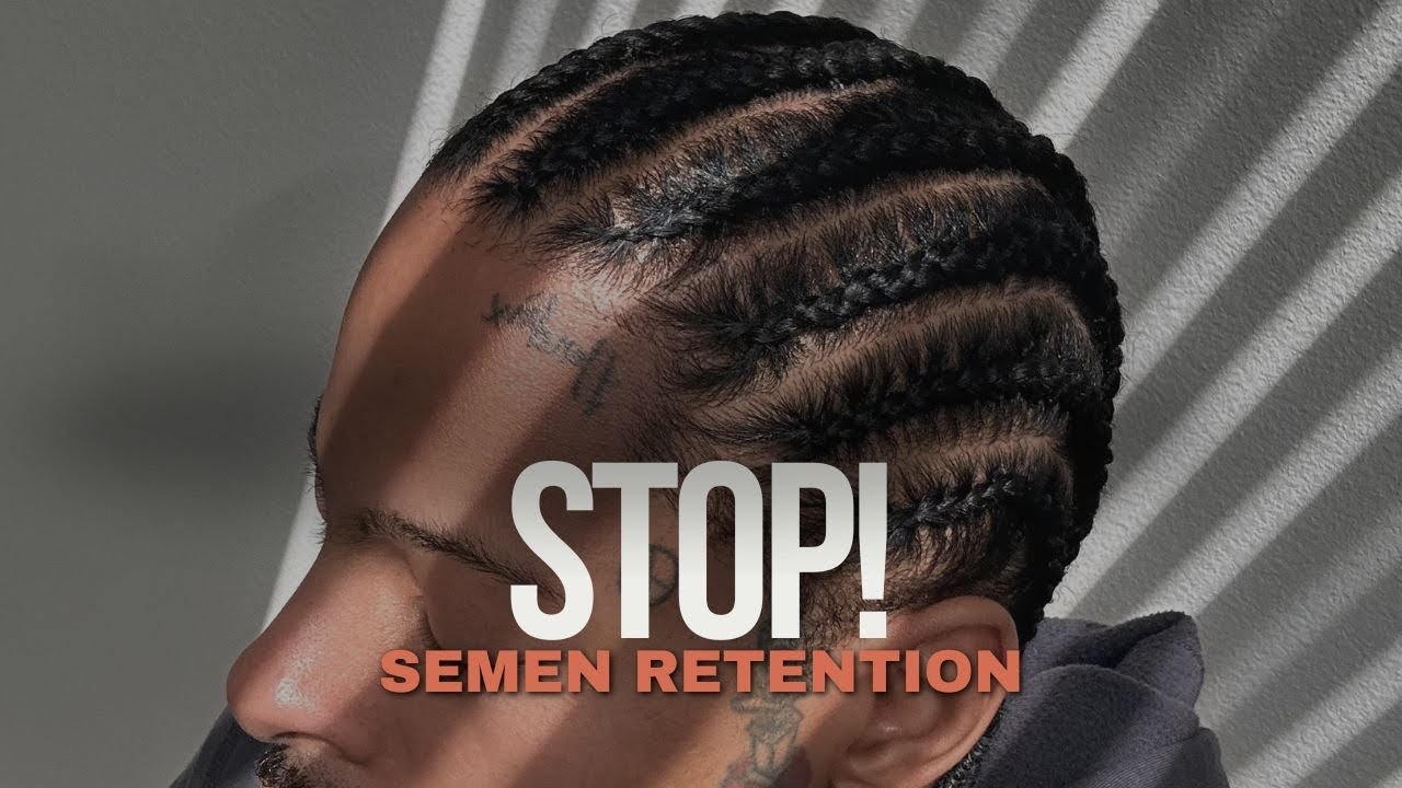 Semen Retention | STOP 🛑