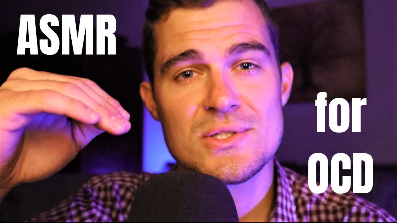 ASMR for OCD │ OCD Explained and How to Treat Your OCD