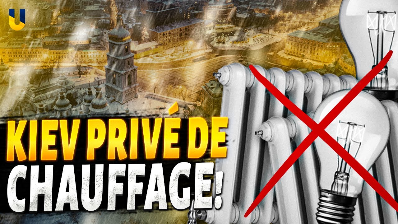 Kiev se RETROUVE sans CHAUFFAGE ni ÉLECTRICITÉ. Les habitants sont appelés à quitter la capitale