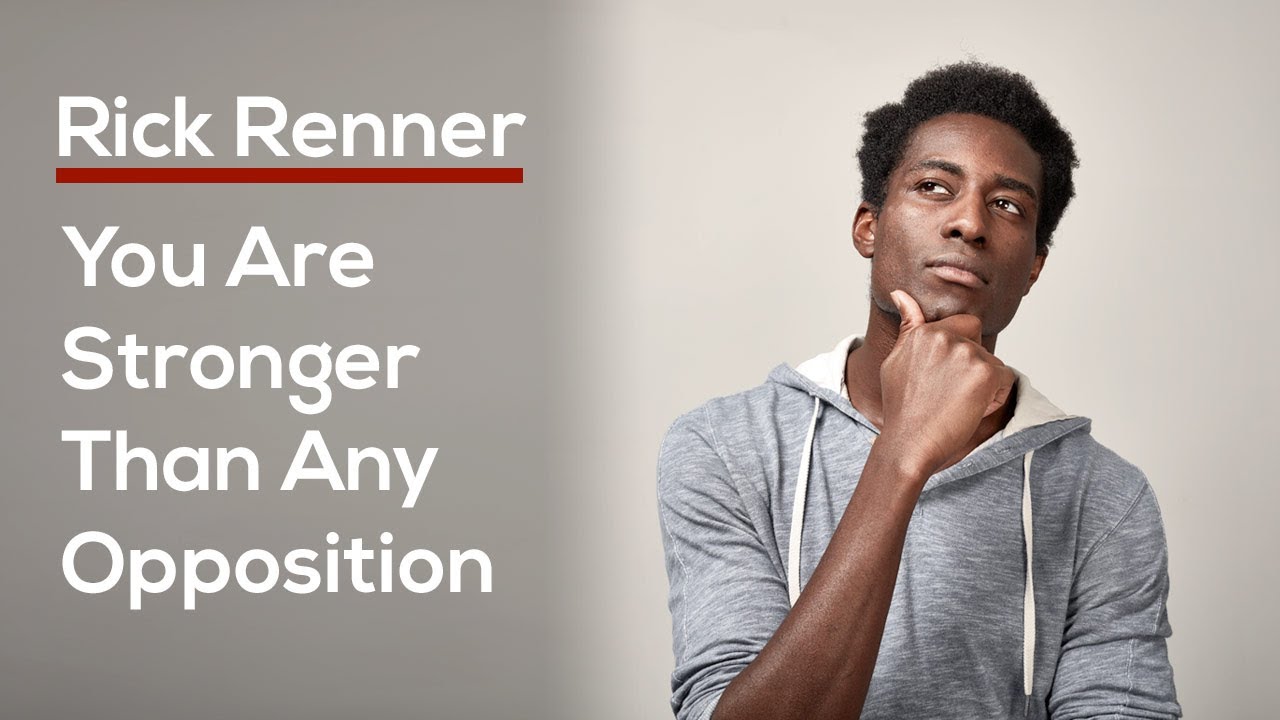 You Are Stronger Than Any Opposition