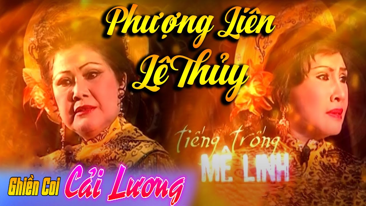 Cải Lương Phượng Liên, Lệ Thủy - TIẾNG TRỐNG MÊ LINH | Cải Lương Xã Hội Xưa