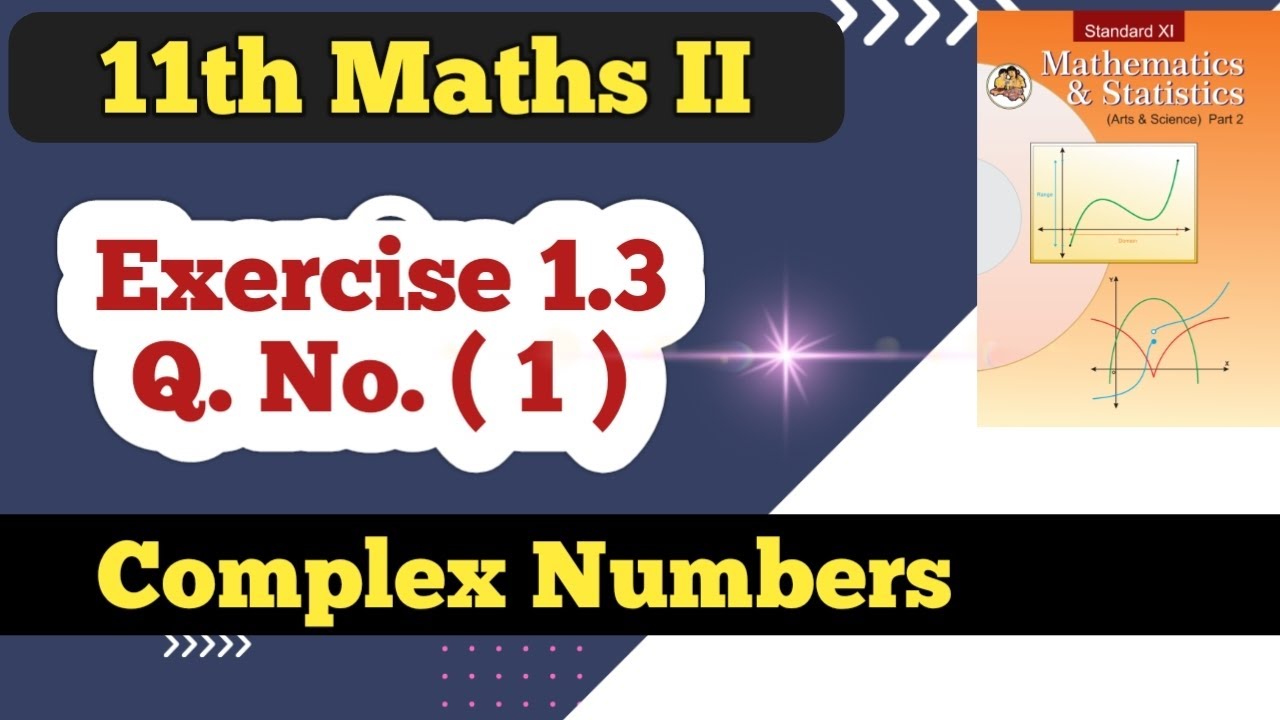 Class 11th Maths Part 2 Exercise 1.3 Q No (1) | Complex Numbers
