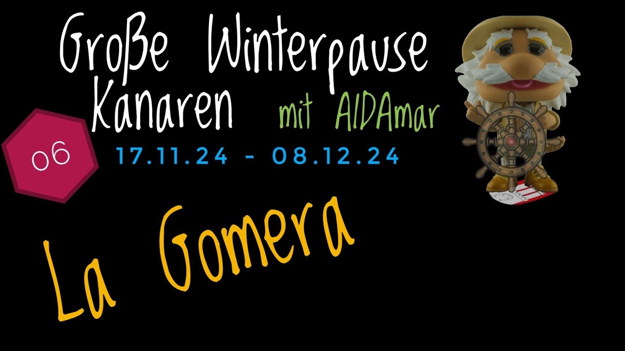 Große Winterpause Kanaren 11.24 mit AIDAmar Teil 06 San Sebastian de La Gomera