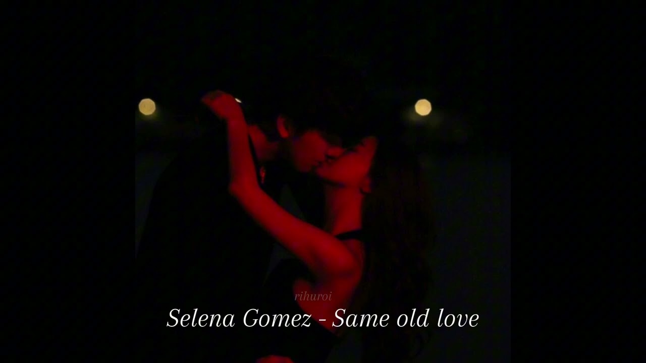 Selena Gomez - Same Old Love - Speed Up