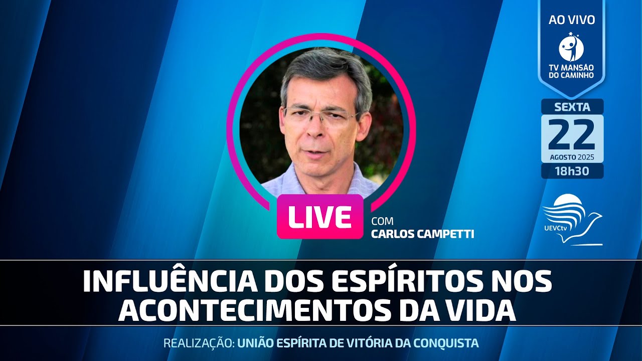 Influência dos Espíritos nos acontecimentos da vida • Carlos Campetti