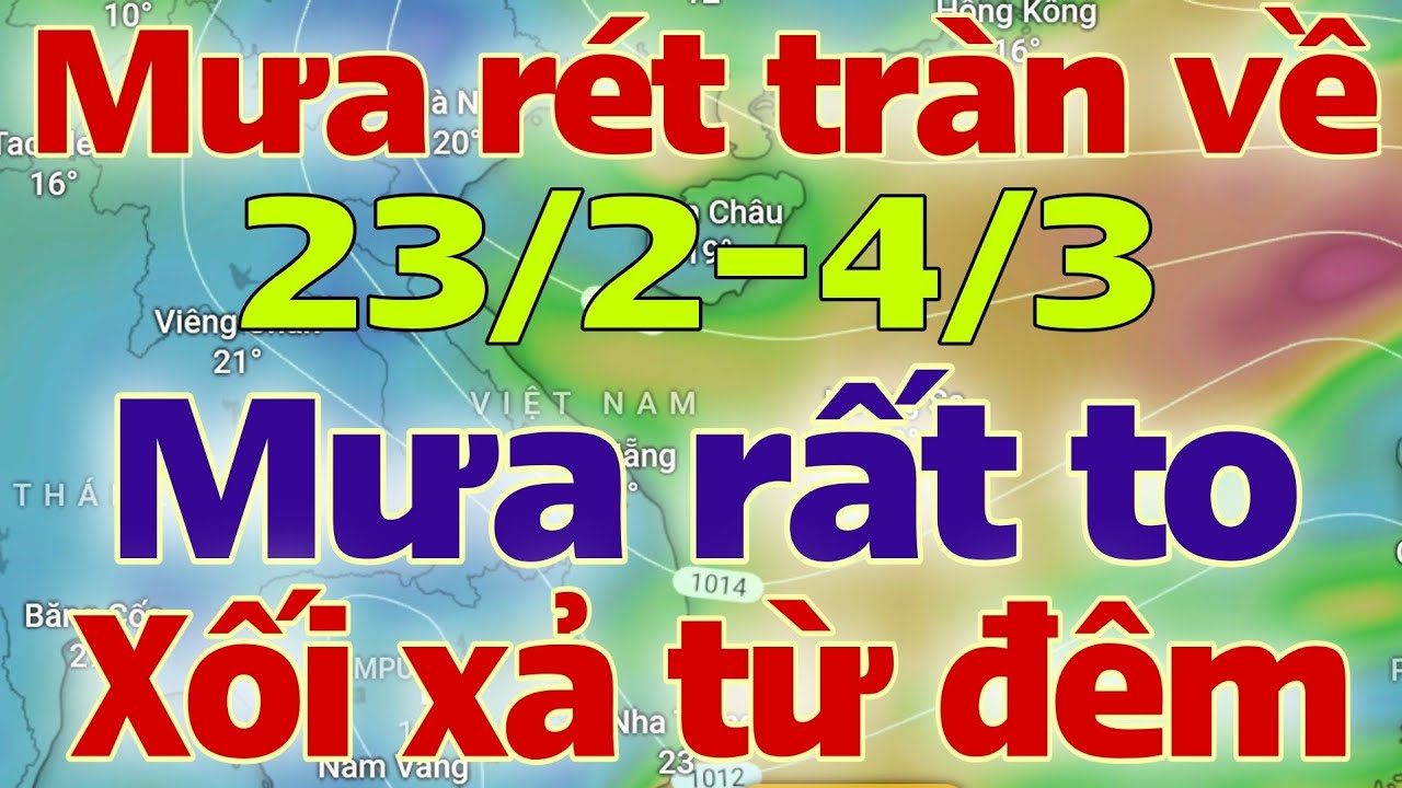 Dự báo thời tiết mới nhất ngày mai 23/2/2026 | dự báo bão mới nhất | thời tiết 3 ngày tới