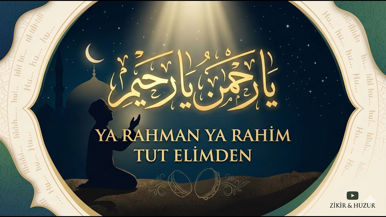 Ya Rahman Ya Rahim Tut Elimden I Sufi Melodiler I Zikir Huzur İlahi