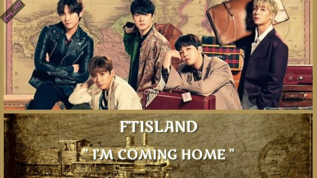 FTISLAND - I'M COMING HOME Lyrics