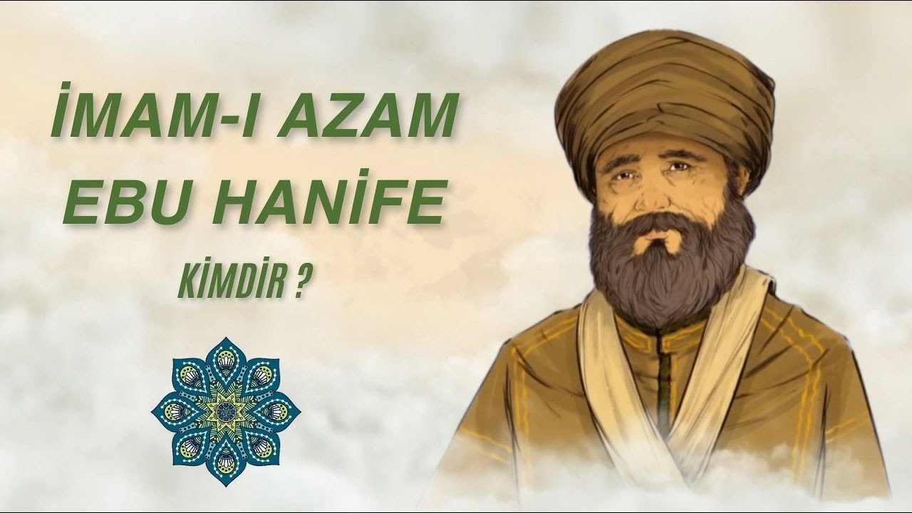 İmam-ı Azam Ebu Hanife Kimdir ?