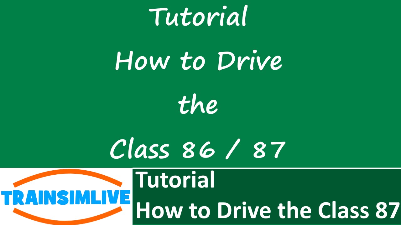 Train Simulator 2015 Tutorial - How to Drive the Class 86/87