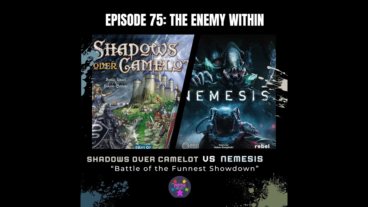 Episode 75: The Enemy Within: Shadows over Camelot vs Nemesis