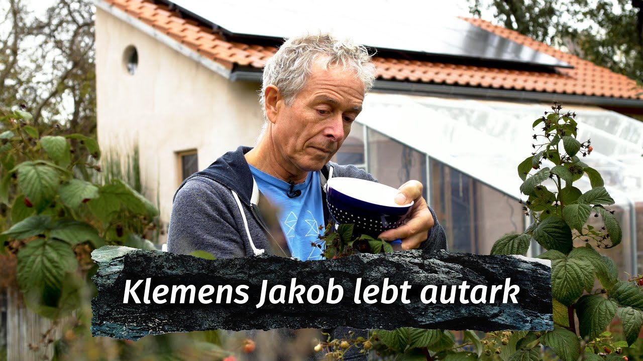 Aus der Abhängigkeit ins autarke Leben - Klemens Jakob lebt mit den Kreisläufen der Natur