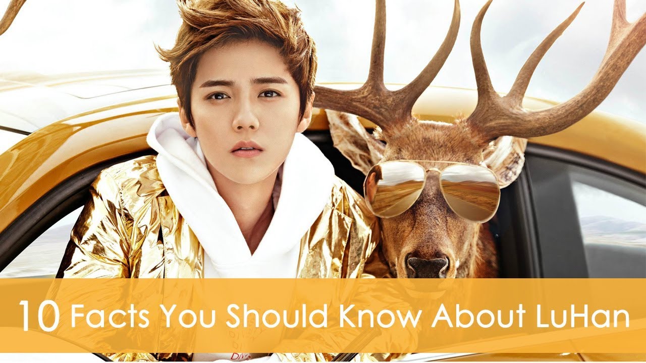 10 Facts You Should Know About LuHan