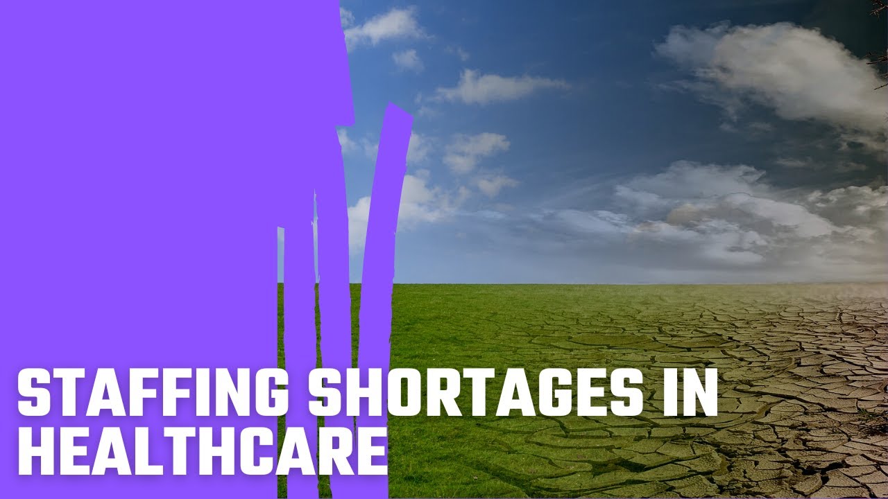 Staffing Shortages In Healthcare