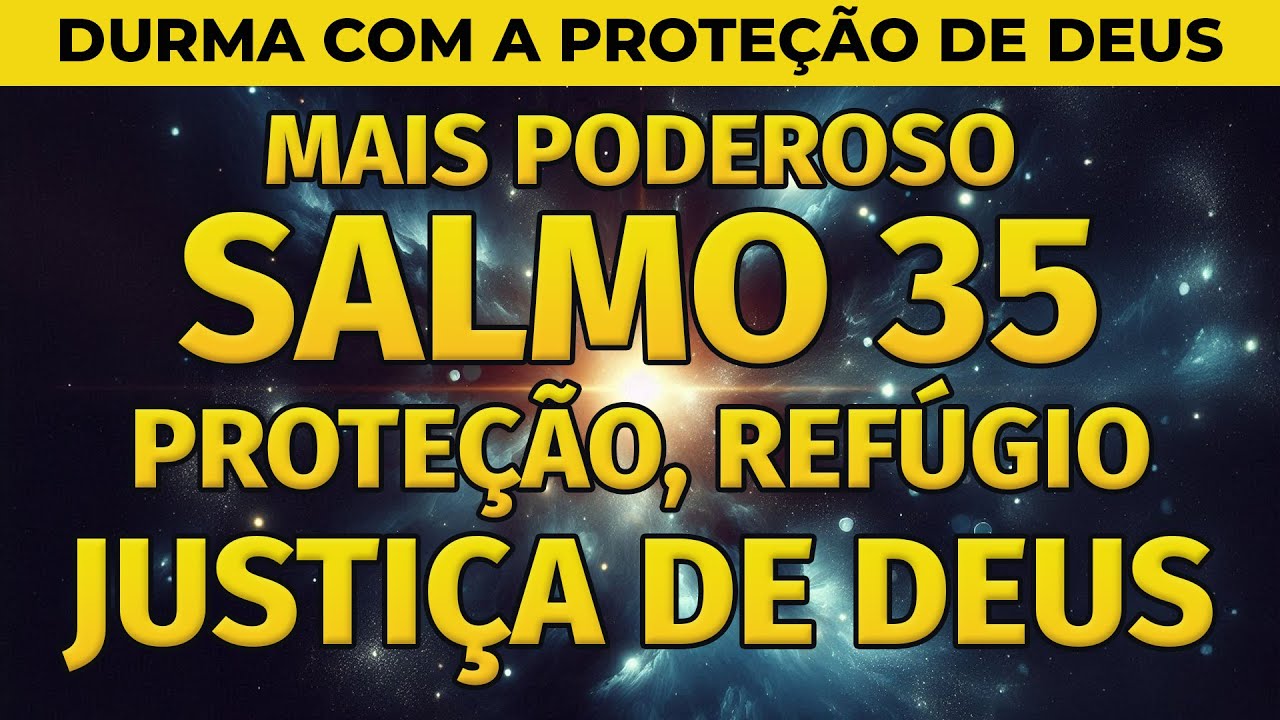 DURMA OUVINDO O SALMO 35: ORAÇÃO E AFIRMAÇÕES PARA PROTEÇÃO, JUSTIÇA E REFÚGIO