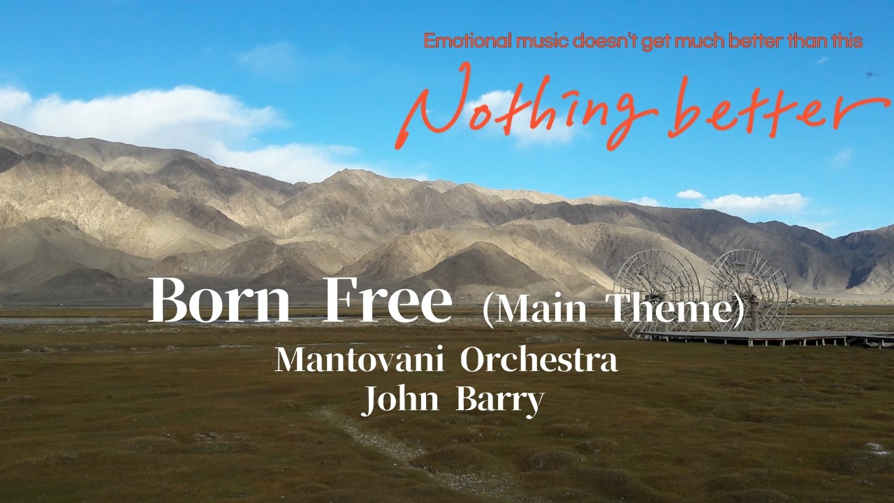 Born Free  (Main Theme) _ Mantovani Orchestra, John Barry / 塔什库尔干