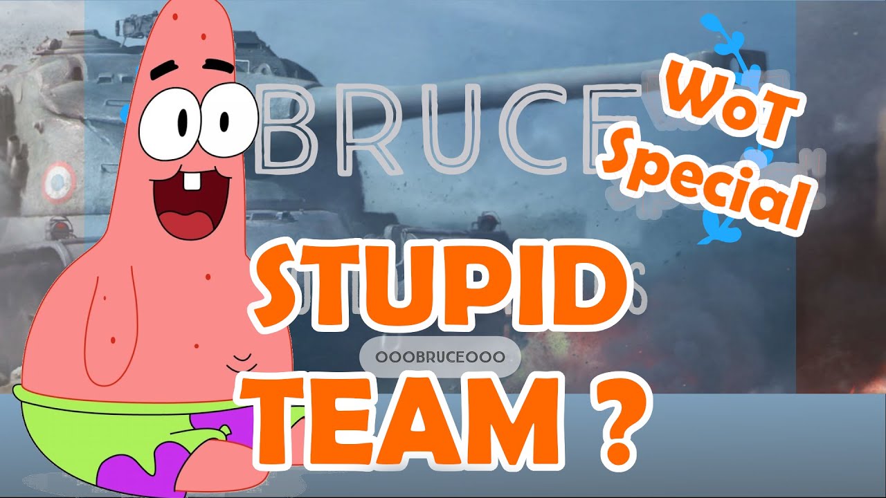 Stupid Team | World of Tanks with BRUCE | WoT stupid players | WoT Reviews and Gameplay