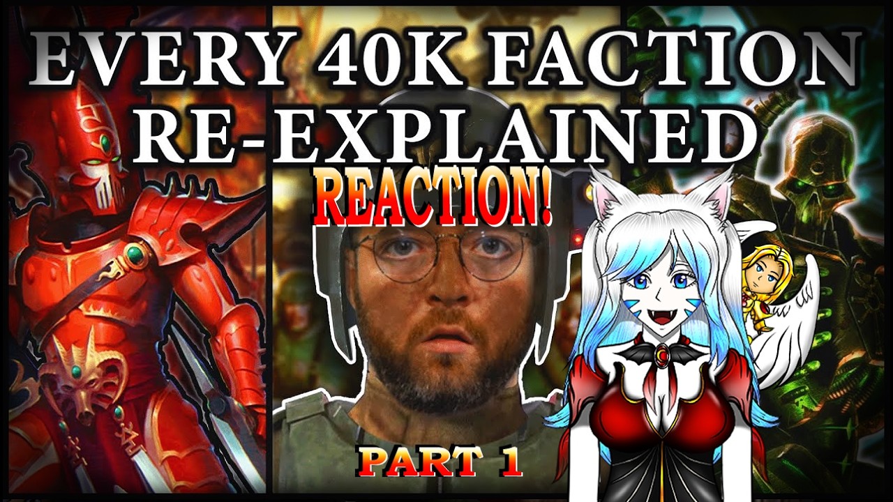 Me and My Primarch Reacts - Reaction Part 1 - Every Single Warhammer 40k Faction Re-Explained Part 1