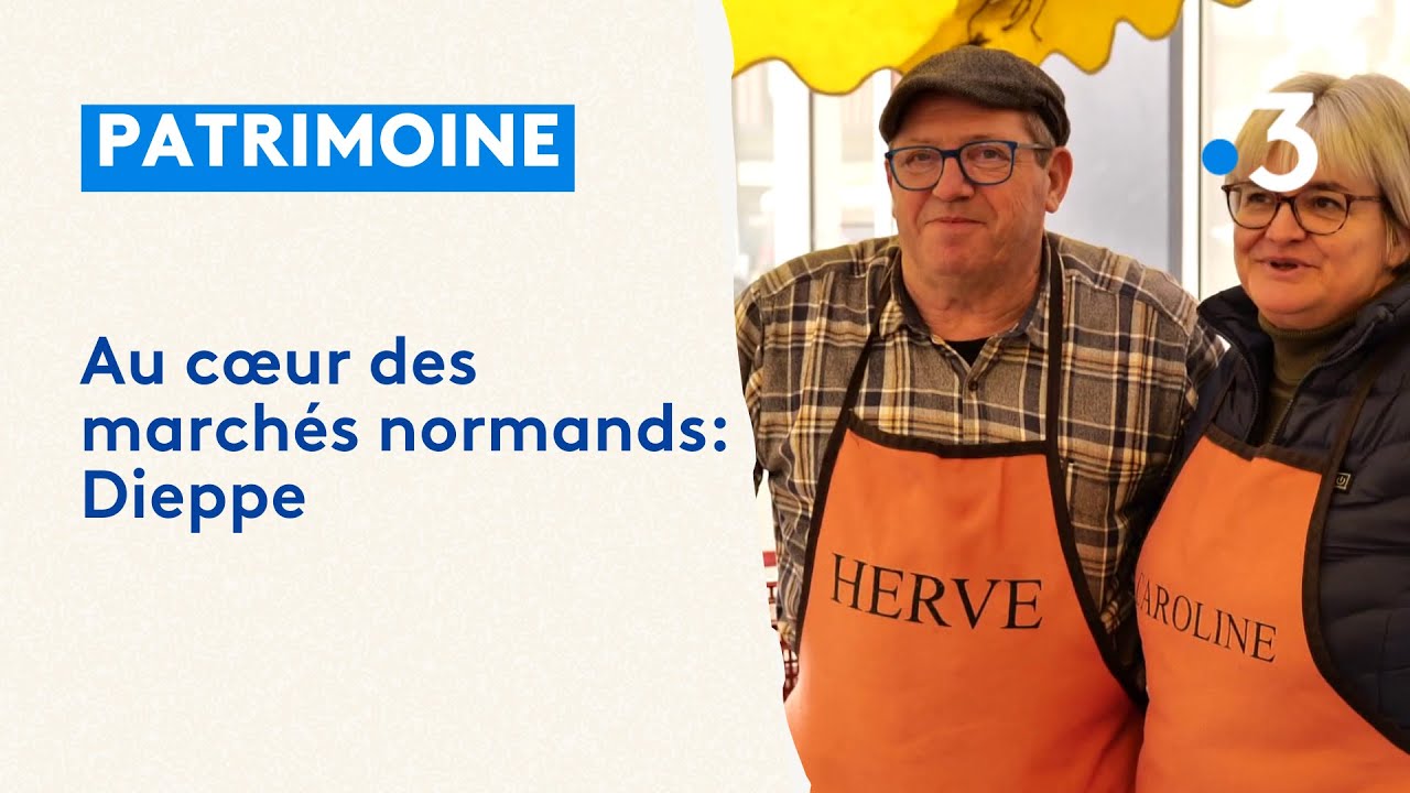Au cœur des marchés normands : Dieppe