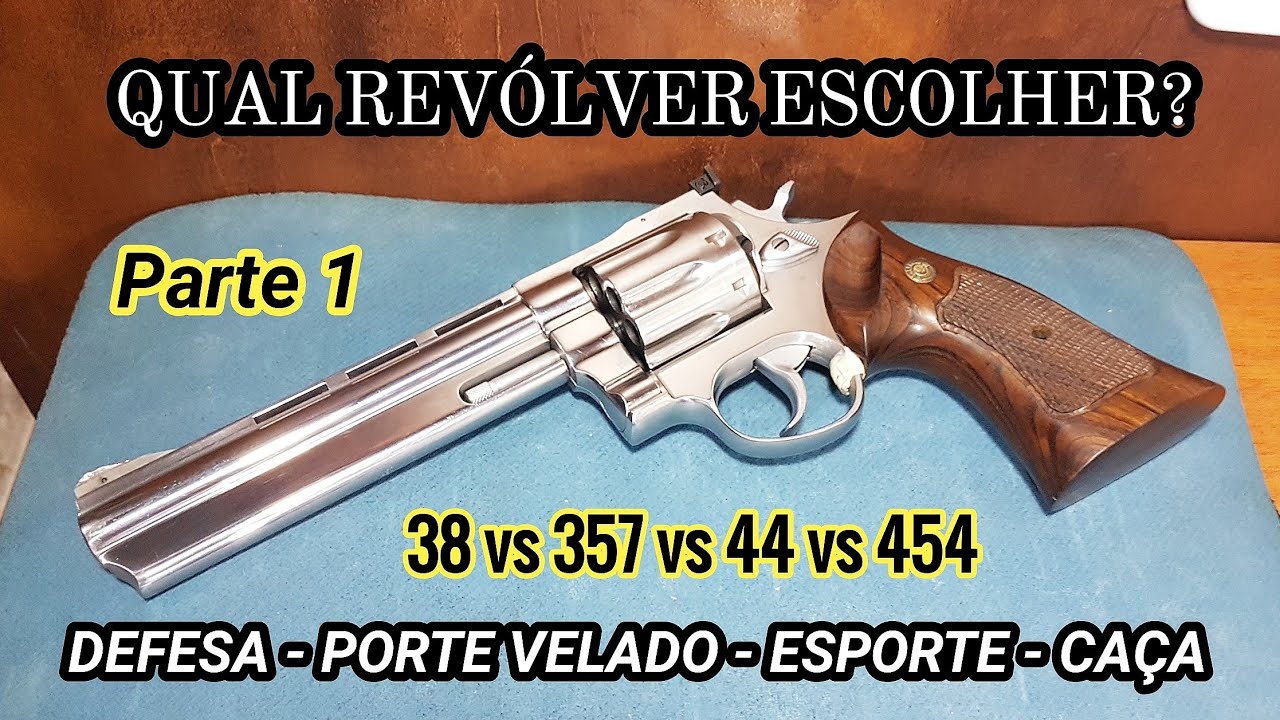 #1 Qual revolver escolher? Defesa, porte, esporte, caça.. 357, 44, 454 e 38spl: o melhor calibre é?