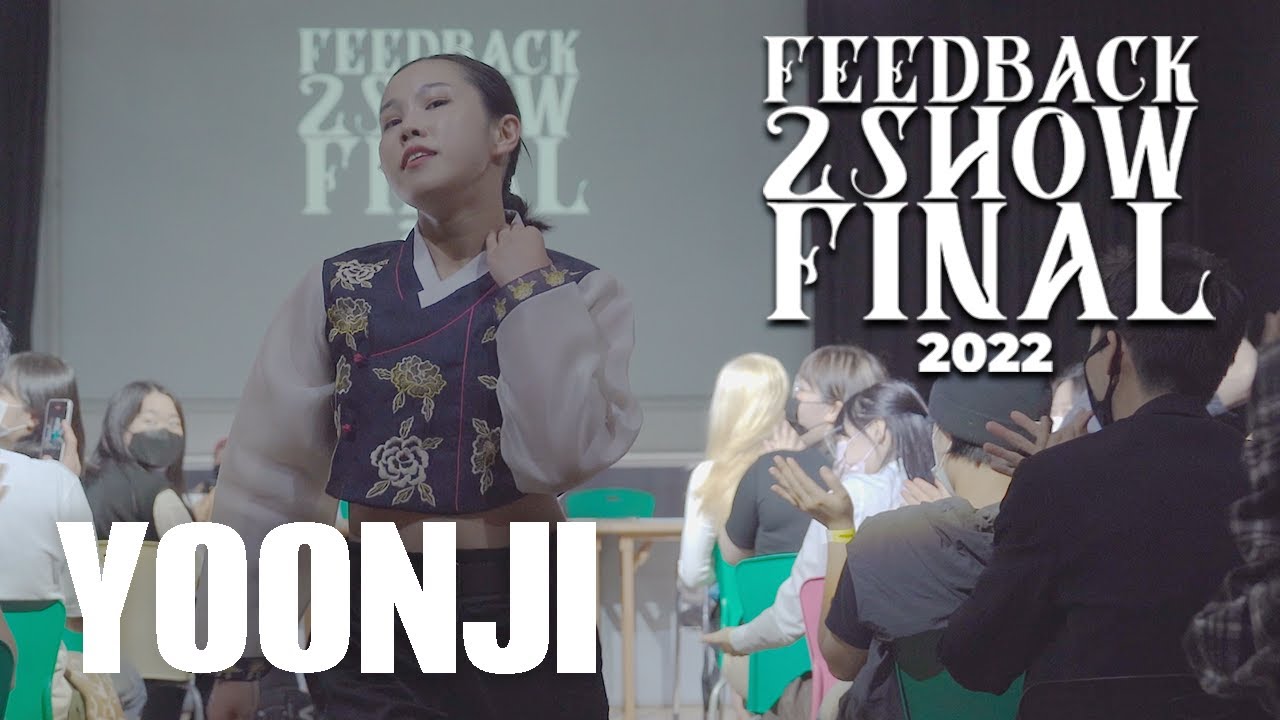 YOONJI [JUDGE SHOWCASE] | 2022 FEEDBACK 2SHOW FINAL | 피드백 2SHOW 2022