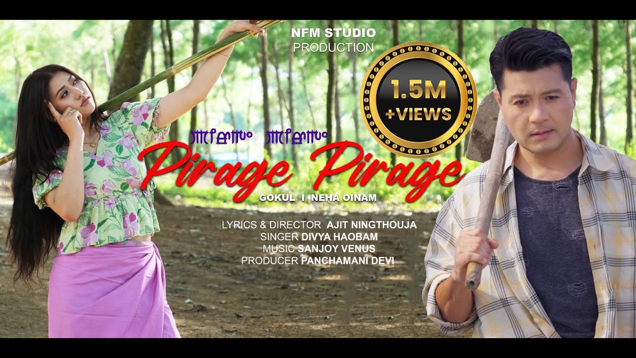 PIRAGE PIRAGE II NEHA OINAM II GOKUL II DIVYA HAOBAM II AJIT NINGTHOUJA  4K