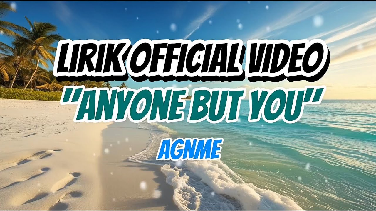 Anyone But You - Lyrics Official Video (AGNME) / Melodic, Pop