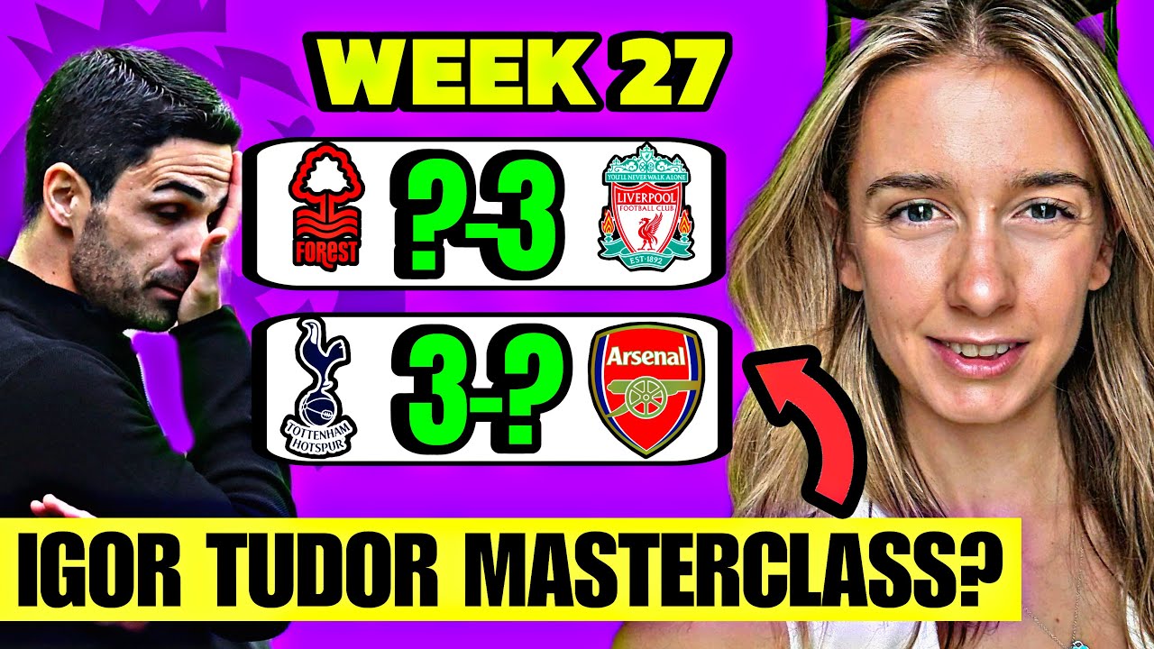 Premier League Predictions Week 27