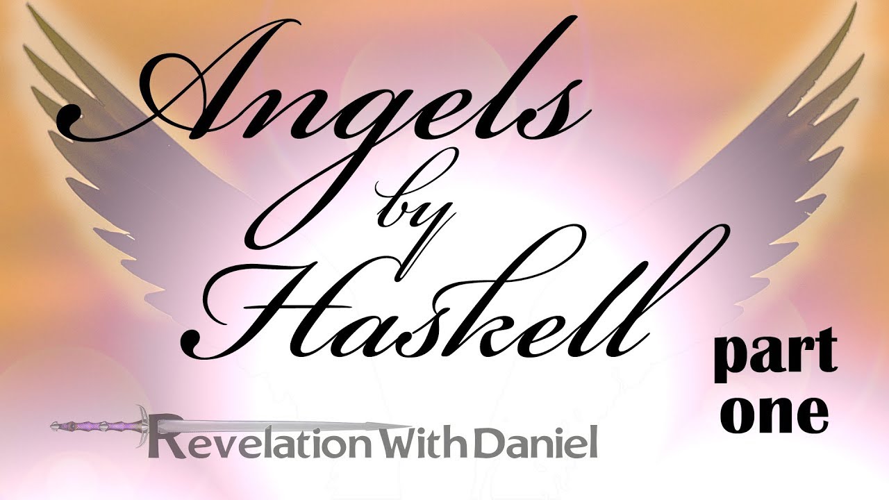 Angels by Haskell, part 1 - with Daniel Mesa