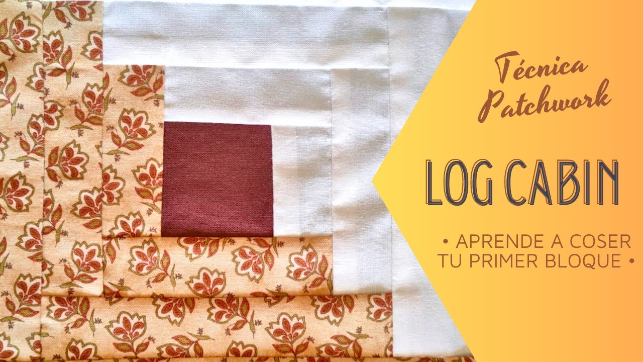 Técnica Patchwork LOG CABIN. Aprende a hacer tu primer bloque y el patrón