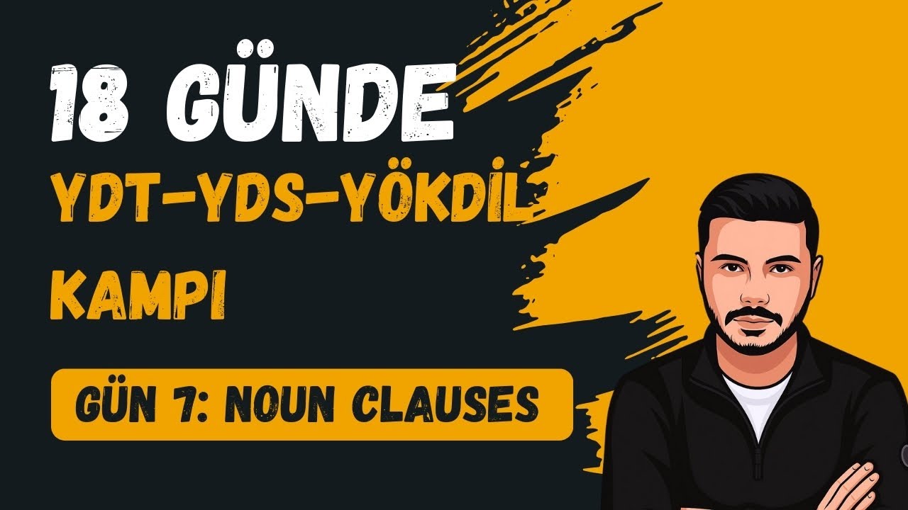 Gün 7 – Noun Clauses Konu Anlatımı | 18 Günde YDS–YDT–YÖKDİL Kampı