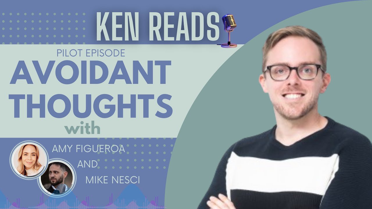 KEN READS - AVOIDANT THOUGHTS |  PILOT EPISODE